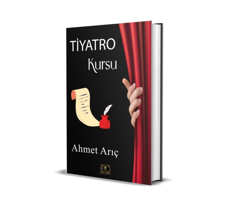 TİYATRO KURSU / AHMET ARIÇ