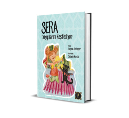 SERA DUYGULARINI KEŞFEDİYOR / SEYHAN SEVİNÇLER