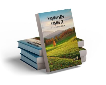 YAŞADIYSAM YAŞADI DE / BEKİR YILDIRIM