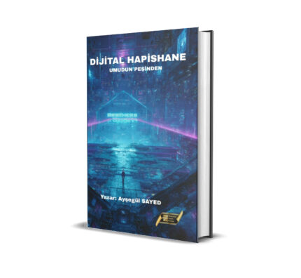 DİJİTAL HAPİSHANE / AYŞEGÜL SAYED